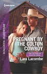 Pregnant by the Colton Cowboy - Lara Lacombe - 9781488016424