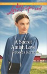 A Secret Amish Love - Rebecca Kertz - 9781488018497