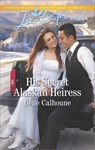 His Secret Alaskan Heiress - Belle Calhoune - 9781488018671