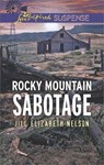 Rocky Mountain Sabotage - Jill Elizabeth Nelson - 9781488019227
