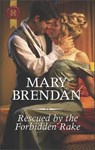 Rescued by the Forbidden Rake - Mary Brendan - 9781488021947