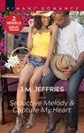 Seductive Melody & Capture My Heart - J.M. Jeffries - 9781488034367