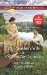 The Preacher's Wife & Crescent City Courtship - Elizabeth White ; Cheryl St.John - 9781488035951