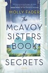 The McAvoy Sisters Book of Secrets - Molly Fader - 9781488036606