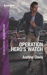 Operation Hero's Watch - Justine Davis - 9781488041242