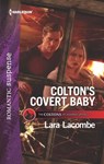 Colton's Covert Baby - Lara Lacombe - 9781488041310