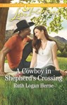 A Cowboy in Shepherd's Crossing - Ruth Logan Herne - 9781488042584