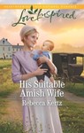 His Suitable Amish Wife - Rebecca Kertz - 9781488042867