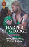 Marrying Her Viking Enemy - Harper St. George - 9781488047176