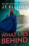 What Lies Behind - J.T. Ellison - 9781488050169