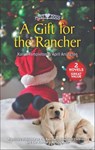 A Gift for the Rancher - Karen Templeton ; April Arrington - 9781488054525
