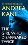 The Girl Who Disappeared Twice - Andrea Kane - 9781488054914