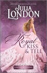 A Royal Kiss & Tell - Julia London - 9781488055966