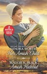 Her Amish Child and Amish Hideout - Lenora Worth ; Maggie K. Black - 9781488056192