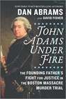 John Adams Under Fire - David Fisher ; Dan Abrams - 9781488057229
