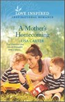 A Mother's Homecoming - Lisa Carter - 9781488060236