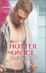 Hotter on Ice - Rebecca Hunter - 9781488062063
