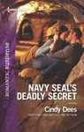 Navy Seal's Deadly Secret - Cindy Dees - 9781488063909