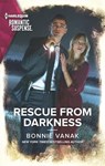 Rescue from Darkness - Bonnie Vanak - 9781488064142