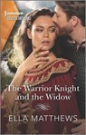 The Warrior Knight and the Widow - Ella Matthews - 9781488065644