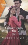 Conveniently Wed to the Viking - Michelle Styles - 9781488065798