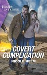 Covert Complication - Nicole Helm - 9781488067303