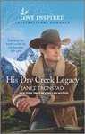 His Dry Creek Legacy - Janet Tronstad - 9781488071164