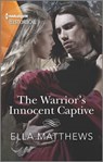 The Warrior's Innocent Captive - Ella Matthews - 9781488071904