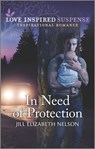 In Need of Protection - Jill Elizabeth Nelson - 9781488072178
