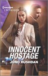 Innocent Hostage - Juno Rushdan - 9781488072857