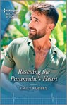Rescuing the Paramedic's Heart - Emily Forbes - 9781488074899