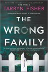 The Wrong Family - Tarryn Fisher - 9781488076749
