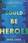 We Could Be Heroes - Mike Chen - 9781488077111