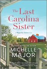 The Last Carolina Sister - Michelle Major - 9781488077791