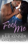 Fool Me - Julie Kenner ; Kathleen O'Reilly - 9781488081507