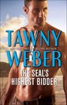 The SEAL's Highest Bidder - Tawny Weber - 9781488084720