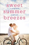Sweet Summer Breezes: A Romance Sampler - Susan Mallery ; Heather Graham ; Lori Foster ; RaeAnne Thayne ; Sheila Roberts ; Sarah Morgan ; JoAnn Ross ; Gena Showalter - 9781488086069