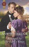 Rescued by the Earl's Vows - Ann Lethbridge - 9781488086564