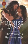 The Warrior's Runaway Wife - Denise Lynn - 9781488086816