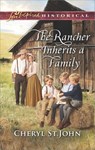 The Rancher Inherits a Family - Cheryl St.John - 9781488087295