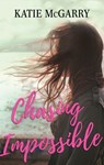 Chasing Impossible - Katie McGarry - 9781488091704