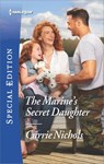 The Marine's Secret Daughter - Carrie Nichols - 9781488093449