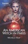 An American Witch in Paris - Michele Hauf - 9781488094088