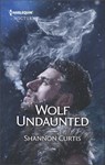 Wolf Undaunted - Shannon Curtis - 9781488094156