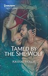 Tamed by the She-Wolf - Kristal Hollis - 9781488094309