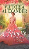 The Lady Travelers Guide to Happily Ever After - Victoria Alexander - 9781488096426