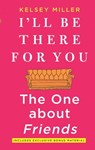 I'll Be There For You - Kelsey Miller - 9781488098642