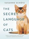 The Secret Language of Cats - Susanne Schötz - 9781488099618