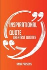 Inspirational Quote Greatest Quotes - PARSONS,  Anna - 9781489104656
