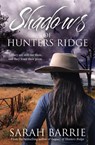 Shadows Of Hunters Ridge - Sarah Barrie - 9781489210739
